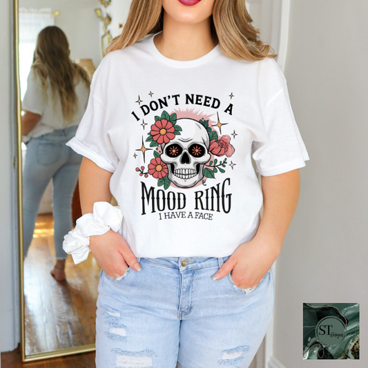 I don't need a mood ring T-Shirt-1