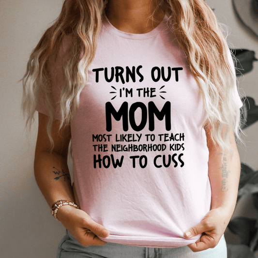 I'm The Mom Most Likely To Teach The Neighborhood Kids How To Cuss-0