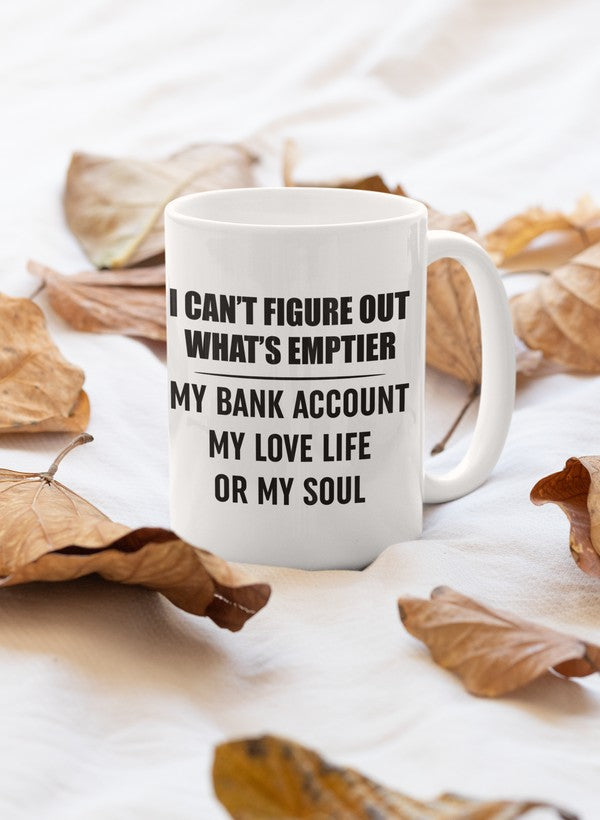 I Can't Figure Out What Is Emptier Mug-0